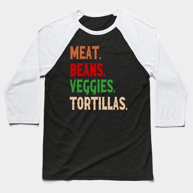 Meat. Beans. Veggies. Tortillas. Vintage burrito ingredients Baseball T-Shirt by Rocky Ro Designs